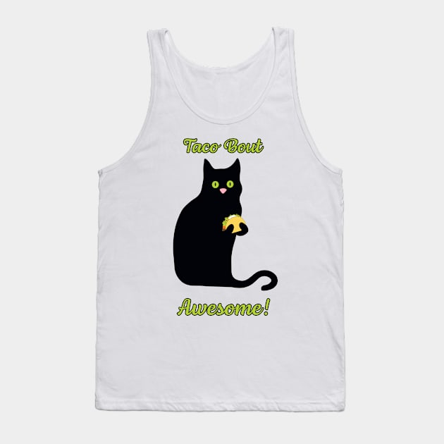 Taco Bout Awesome! Taco Kitty Loves Tacos! Tank Top by StephJChild